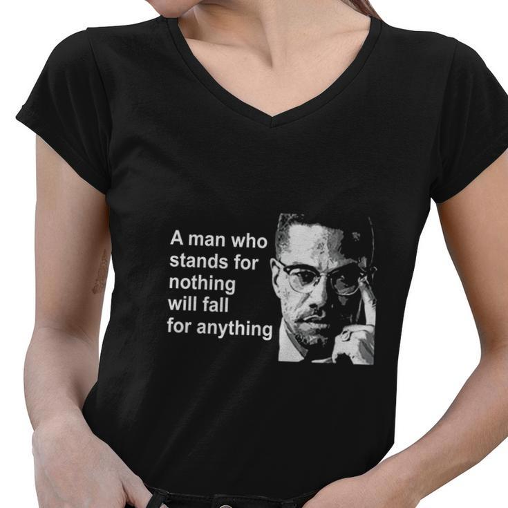 A Man Who Stands For Nothing Will Fall For Anything Women V-Neck T-Shirt