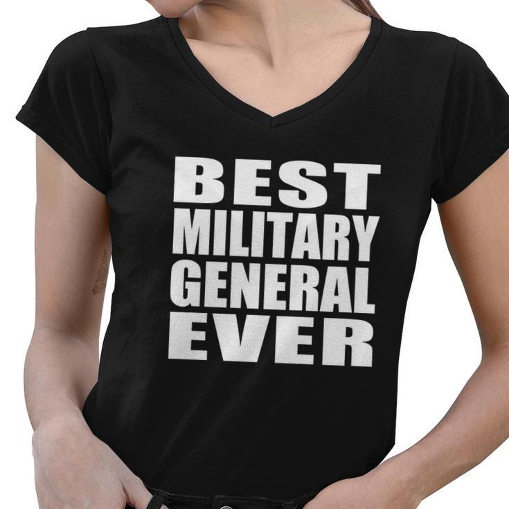 Best Military General Ever Women V-Neck T-Shirt