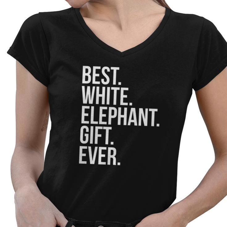 Best White Elephant Gift Ever Funny Christmas Women V-Neck T-Shirt