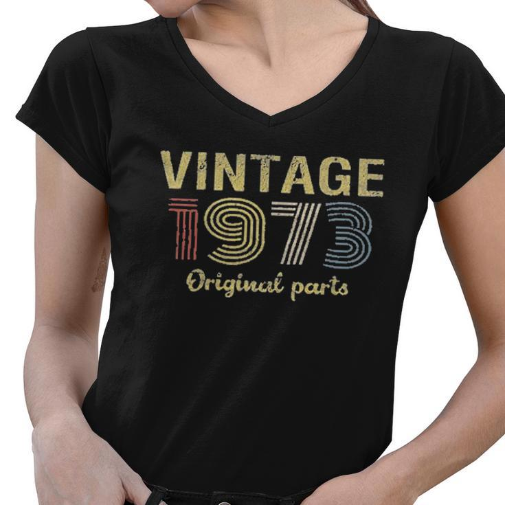 Birthday Gift Retro Birthday Vintage 1973 Original Parts V2 Women V-Neck T-Shirt