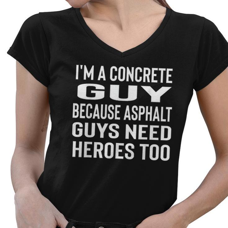 Funny Concrete Gift For Men Construction Worker Women V-Neck T-Shirt