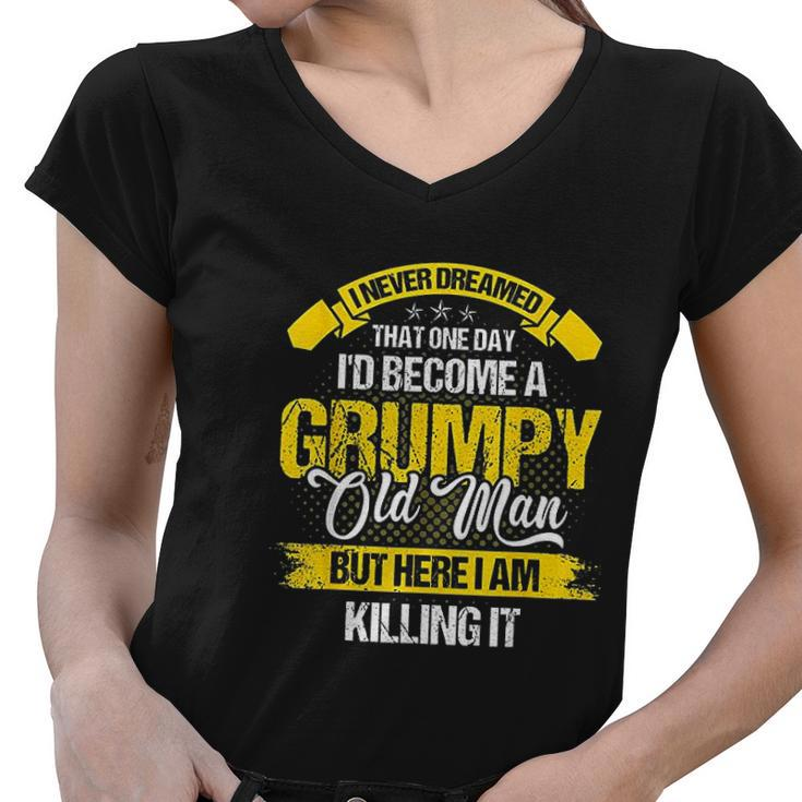 Funny Never Dreamed That Id Become A Grumpy Old Man V2 Women V-Neck T-Shirt