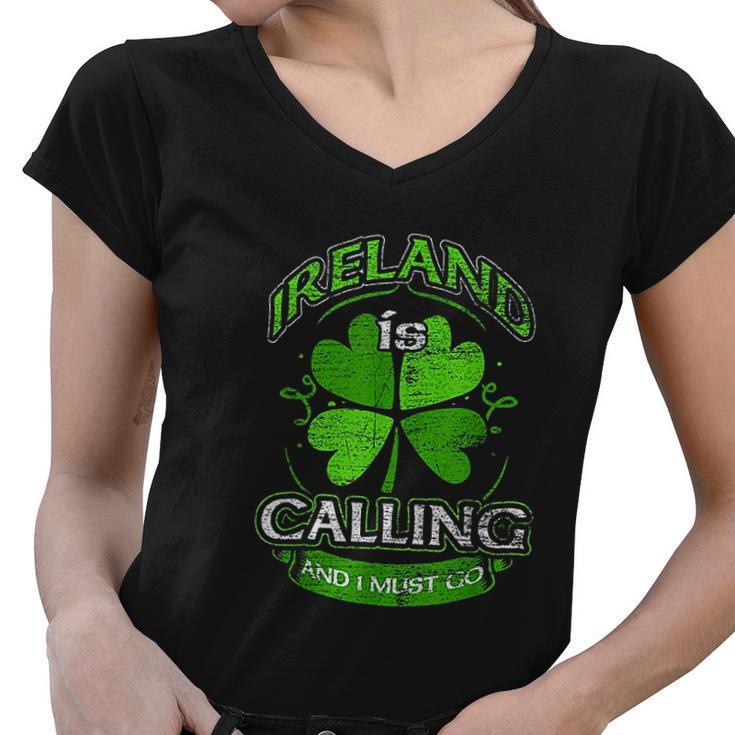 Ireland Is Calling And I Must Go Shamrock Saint Patricks Day Women V-Neck T-Shirt