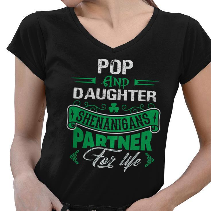 Irish St Patricks Day Pop And Daughter Shenanigans Partner For Life Family Gift Women V-Neck T-Shirt