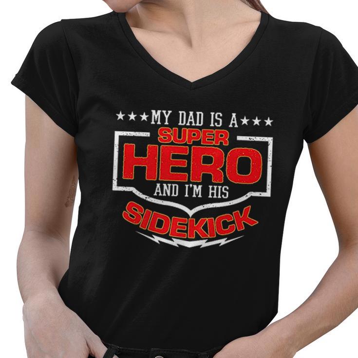 My Dad Is A Superhero I Am His Sidekick Father And Son Women V Neck T Shirt Thegiftio UK