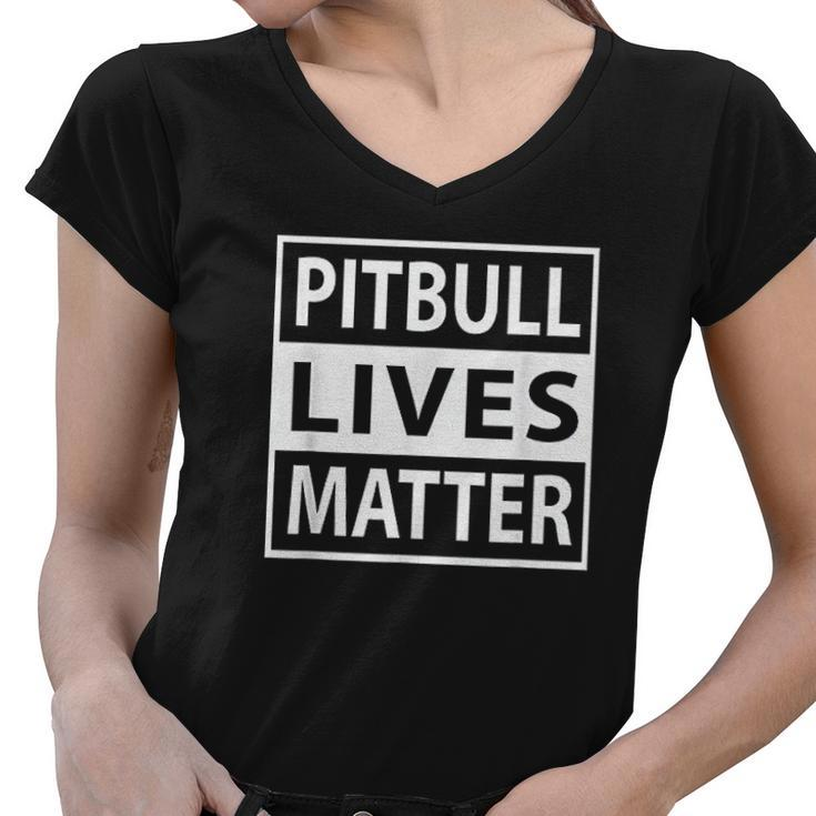 Pitbull Lives Matter Pit Bull Pet Dog Women V-Neck T-Shirt