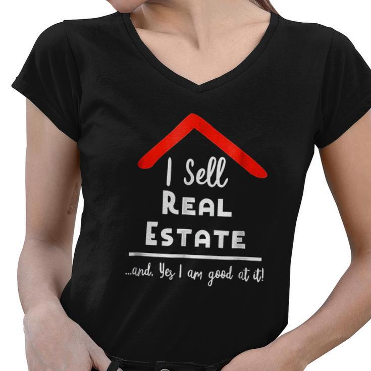 Real Estate Agent I Sell Real Estate Realtor Gift Women V-Neck T-Shirt