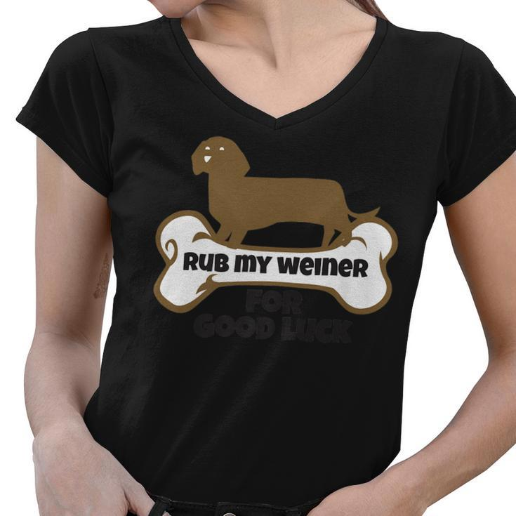Rub My Weiner For Good Luck Funny Weiner Dog Gift Women V-Neck T-Shirt
