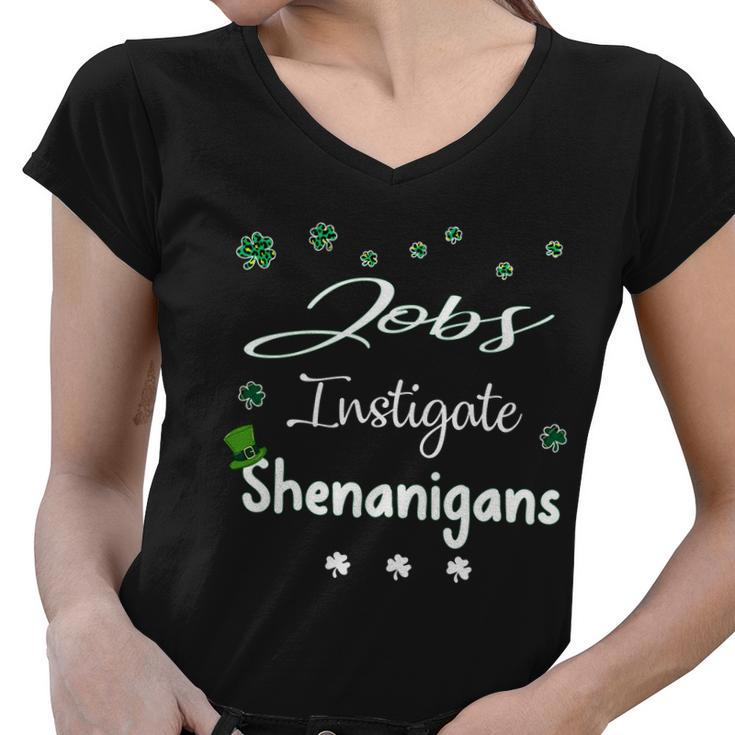 St Patricks Day Shamrock Jobs Instigate Shenanigans Funny Saying Job Title Women V-Neck T-Shirt