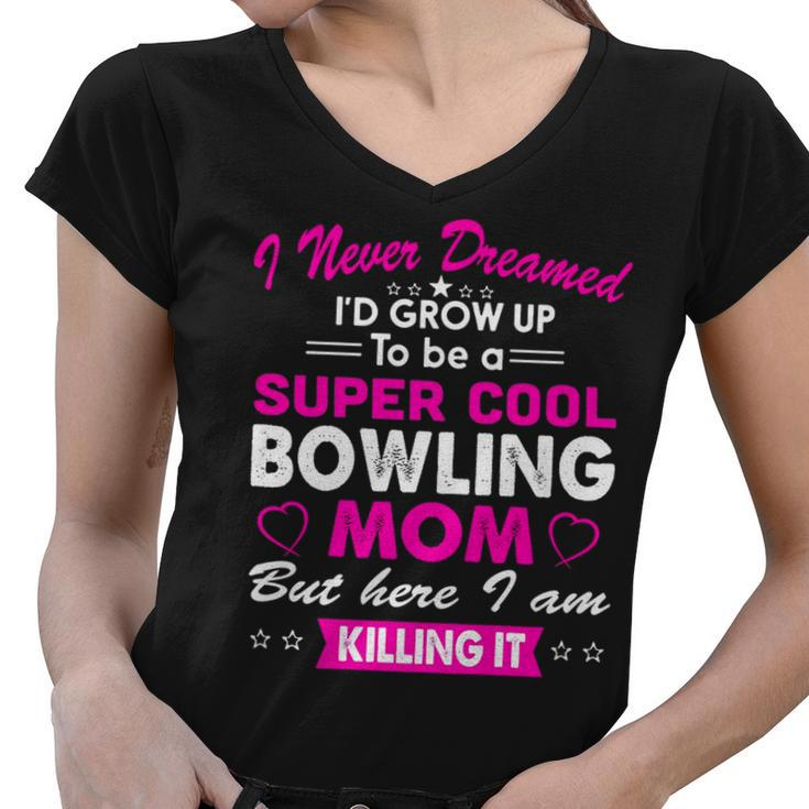 Super Cool Bowling Mom Womens Sports Women V-Neck T-Shirt