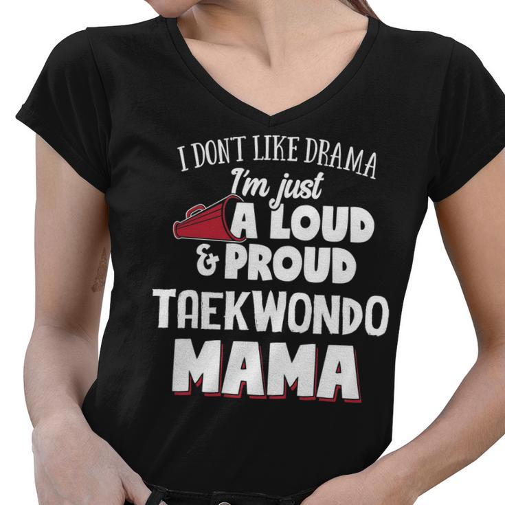 Taekwondo Mom Loud And Proud Mama Women V-Neck T-Shirt