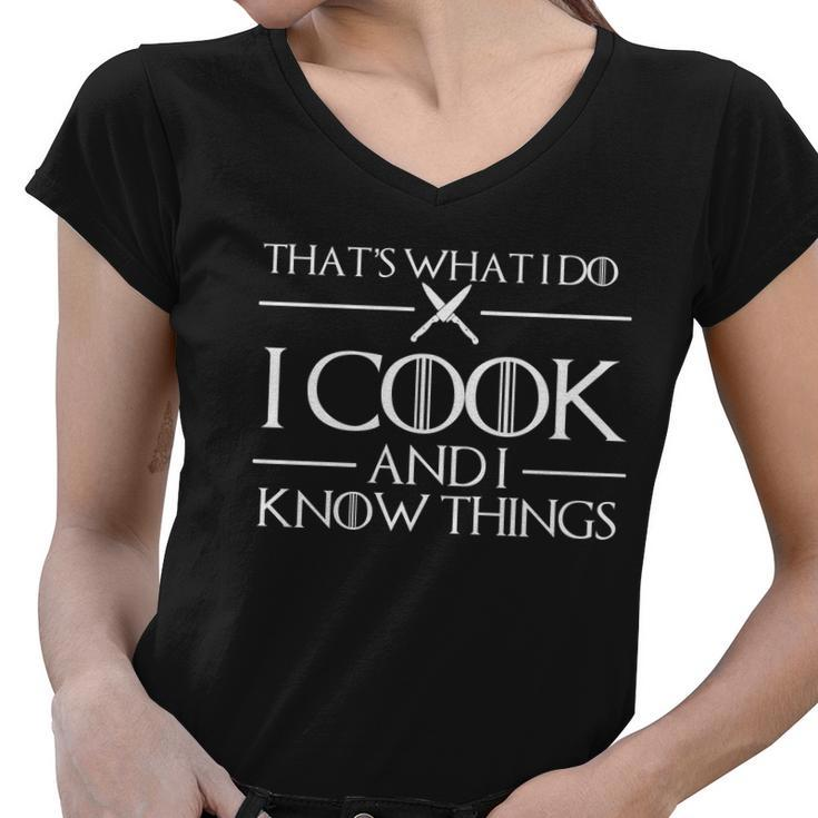 Thats What I Do I Cook And I Know Things T Shirt Women V-Neck T-Shirt
