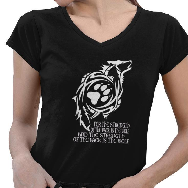 Wolf The Strength Of The Pack Is The Wolf Women V-Neck T-Shirt