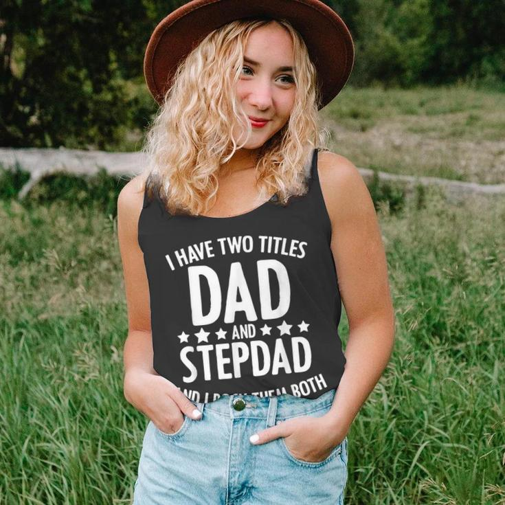 I Have 2 Titles Dad And Step Dad Fathers Day For Step Daddy Unisex Tank Top
