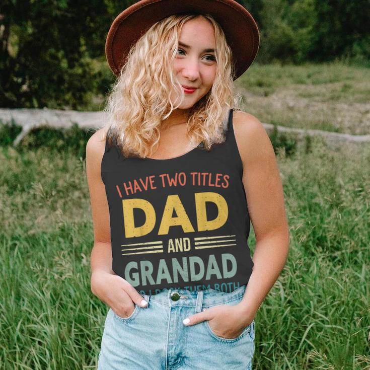 I Have Two Titles Dad And Grandad Vintage Fathers Day Unisex Tank Top