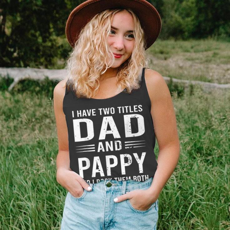 I Have Two Titles Dad And Pappy Funny Fathers Day Pappy Unisex Tank Top