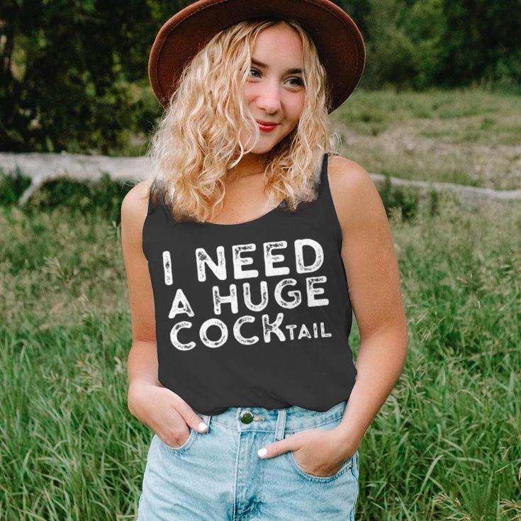 I Need A Huge Cocktail | Funny Adult Humor Drinking Gift Unisex Tank Top