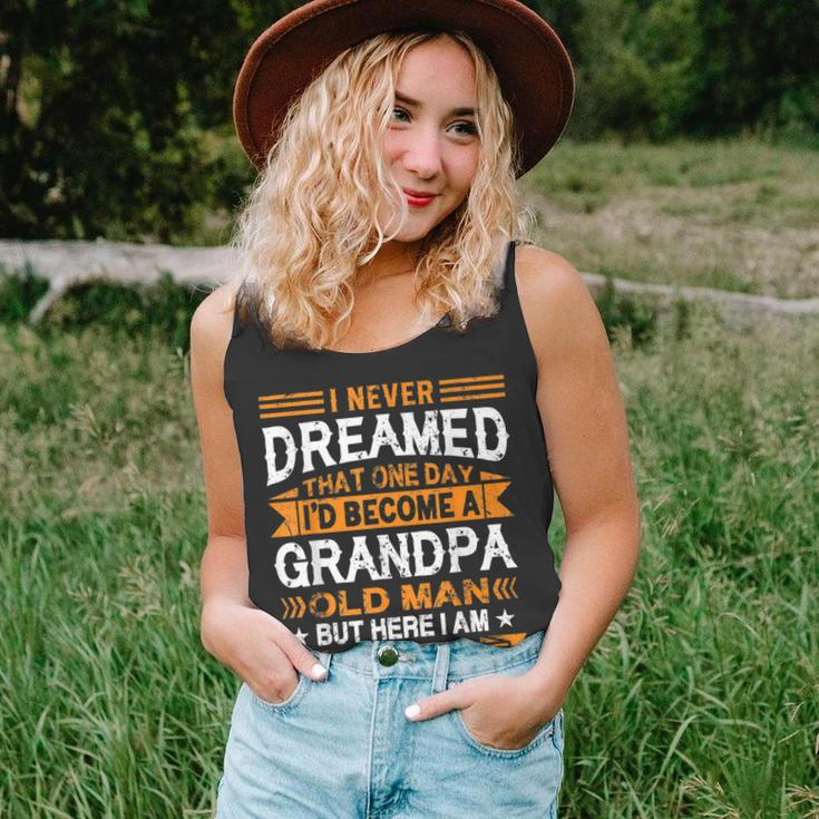 I Never Dreamed Id Be A Grandpa Old Man Fathers Day  Unisex Tank Top