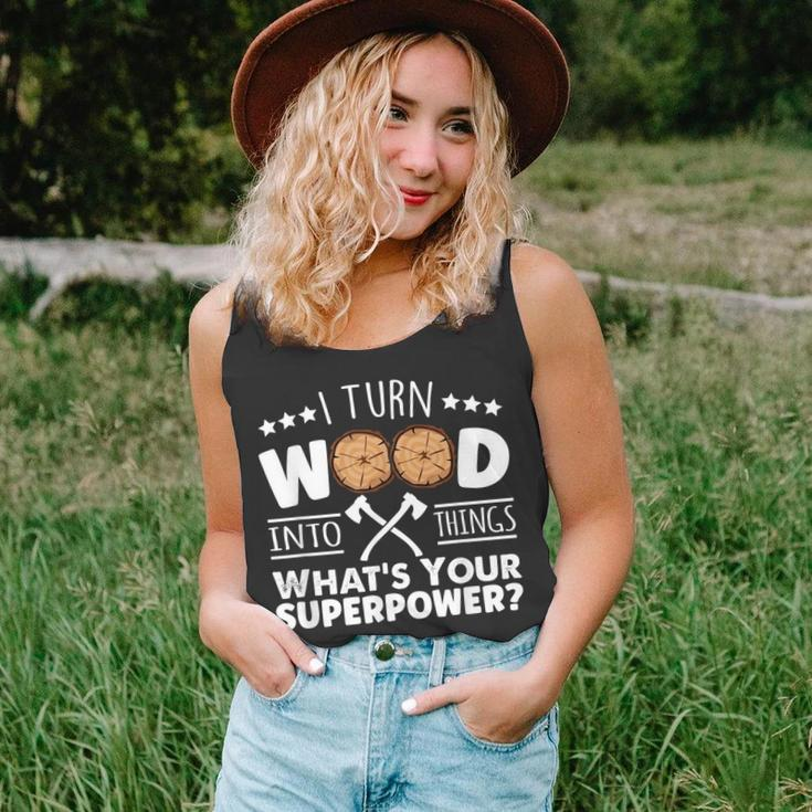 I Turn Wood Into Things Whats Your Superpower Carpenter Unisex Tank Top