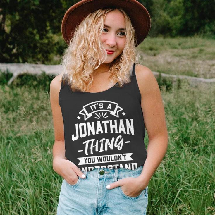 Its A Jonathan Thing You Wouldnt Understand - Forename Unisex Tank Top