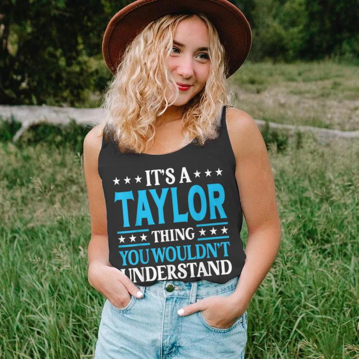 Its A Taylor Thing Wouldnt Understand Personal Name Taylor Unisex Tank Top