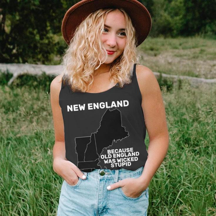 New England Because Old England Was Wicked Stupid Unisex Tank Top