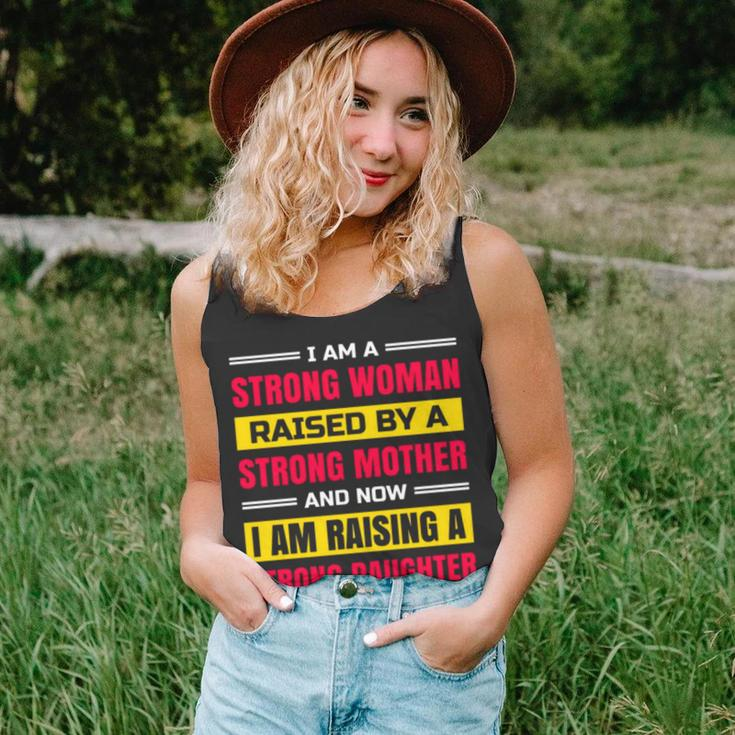 I Am A Strong Woman Raised By A Strong Mother And Now I Am Raising A Strong Daughter Tank Top
