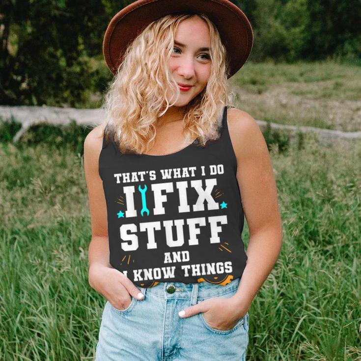 Thats What I Do I Fix Stuff And I Know Things Car Fixing Unisex Tank Top