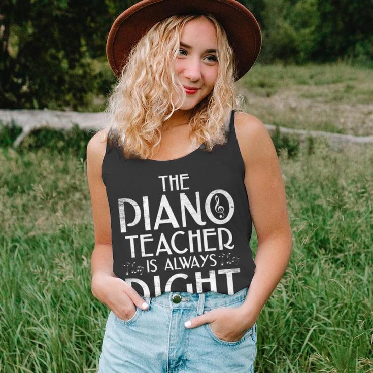The Piano Teacher Is Always Right Funny Piano Player Pianist Unisex Tank Top
