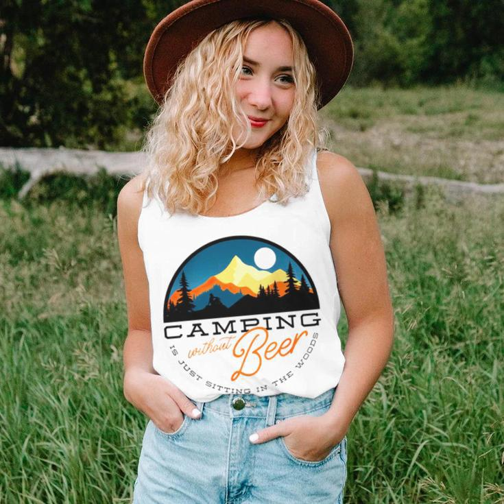 Camping Without Beer Is Just Sitting In The WoodsUnisex Tank Top