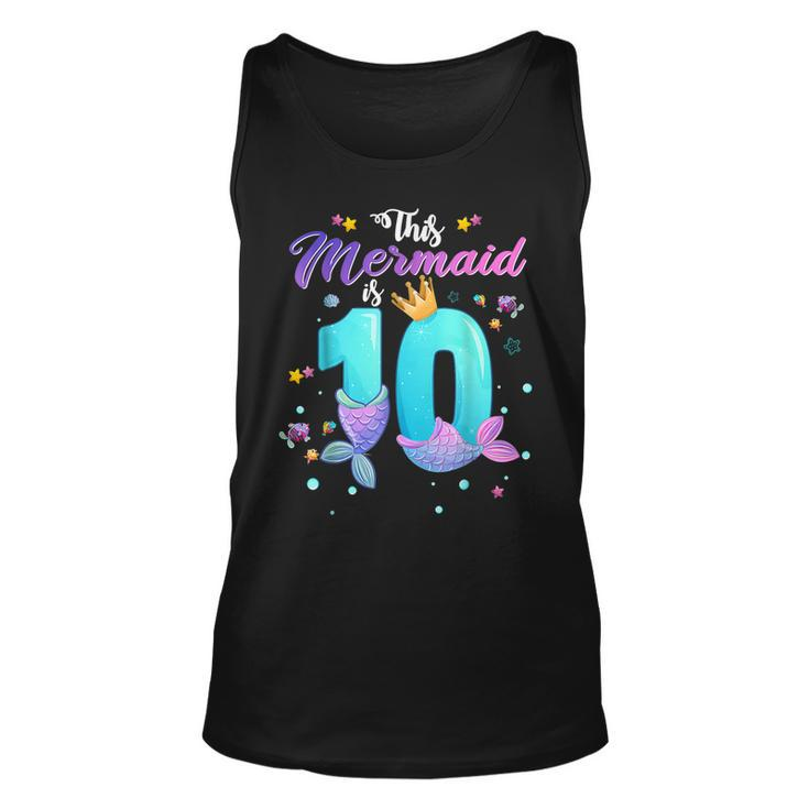 10Th Birthday Gift This Mermaid Is 10 Girl 10 Year Old  Unisex Tank Top