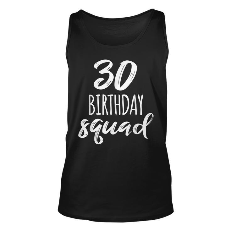 30 Birthday Squad 30Th Birthday Group Unisex Tank Top