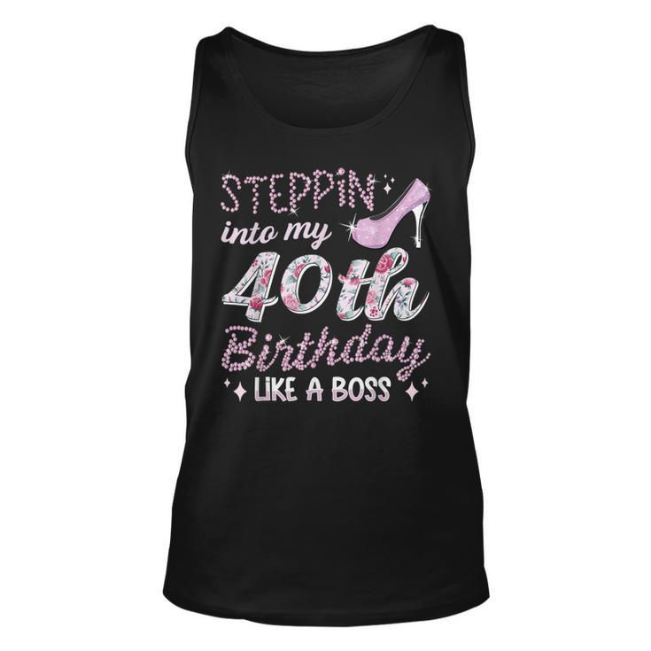40 Years Steppin Into My 40Th Birthday  Unisex Tank Top