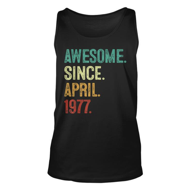 46 Years Old Awesome Since April 1977 46Th Birthday  Unisex Tank Top