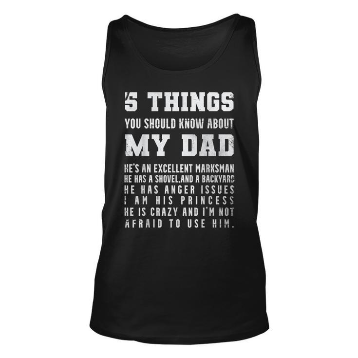 5 Things You Should Know About My Dad Hes An Excellent  Unisex Tank Top