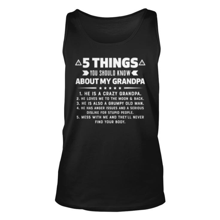 5 Things You Should Know About My Grandpa Funny Gift  Unisex Tank Top