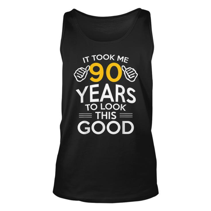 90Th Birthday Gift Took Me 90 Years - 90 Year Old  Unisex Tank Top