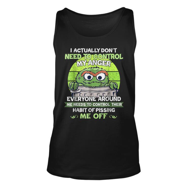 I Actually Dont Need To Control My Anger Everyone Around Me Tank Top