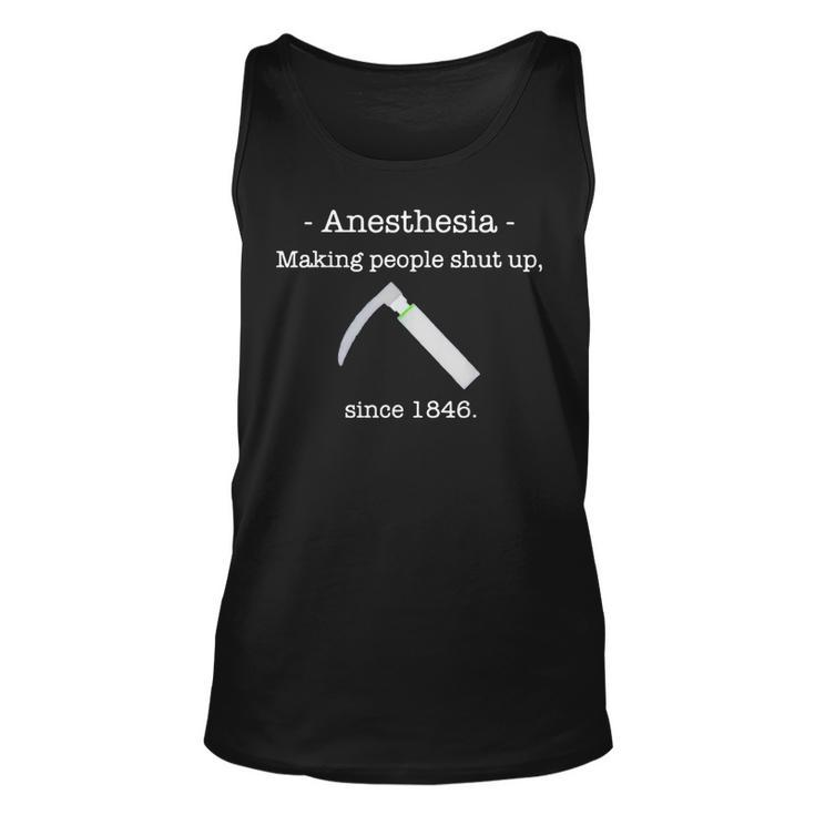Anesthesia Making People Shut Up Since 1846  Unisex Tank Top