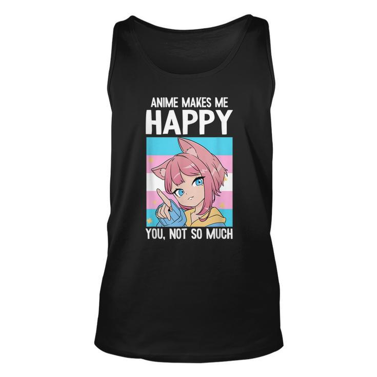 Anime Makes Me Happy You Not So Much Lgbt-Q Transgender  Unisex Tank Top