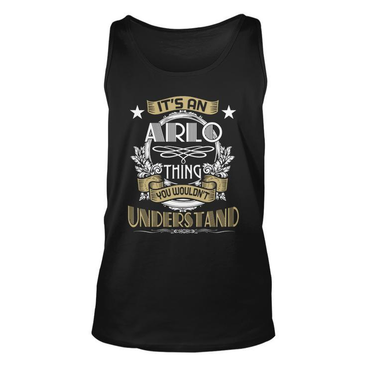 Arlo Thing Wouldnt Understand Family Name  Unisex Tank Top