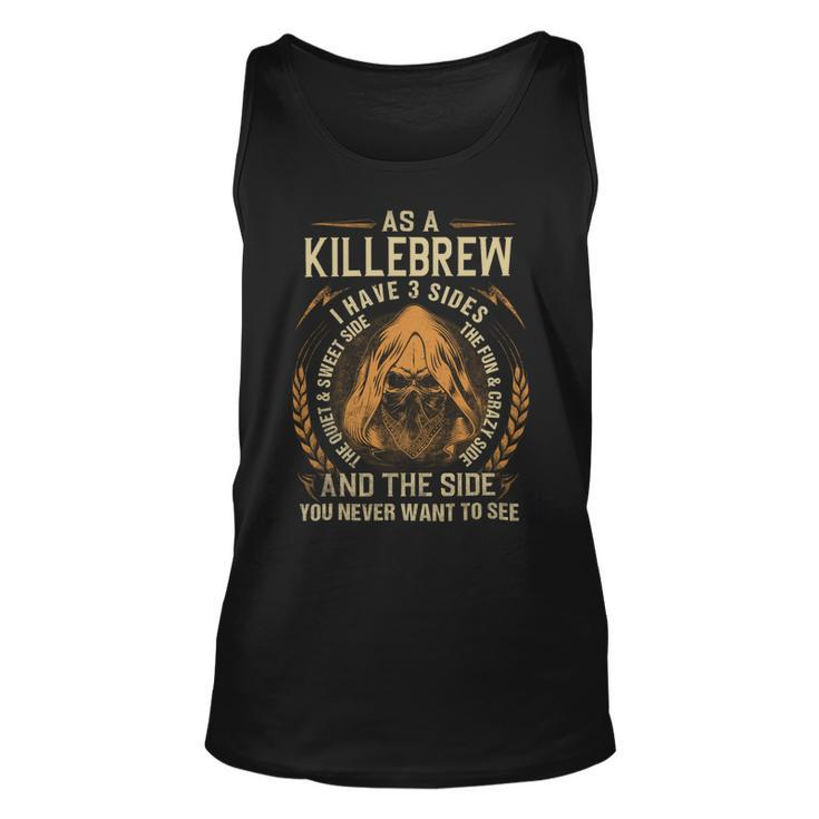 As A Killebrew I Have A 3 Sides And The Side You Never Want To See Men Women Tank Top Graphic Print Unisex