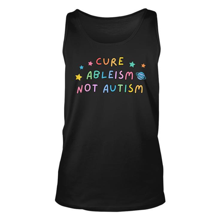 Autism Awareness  Cure Ableism Not Autism  Unisex Tank Top