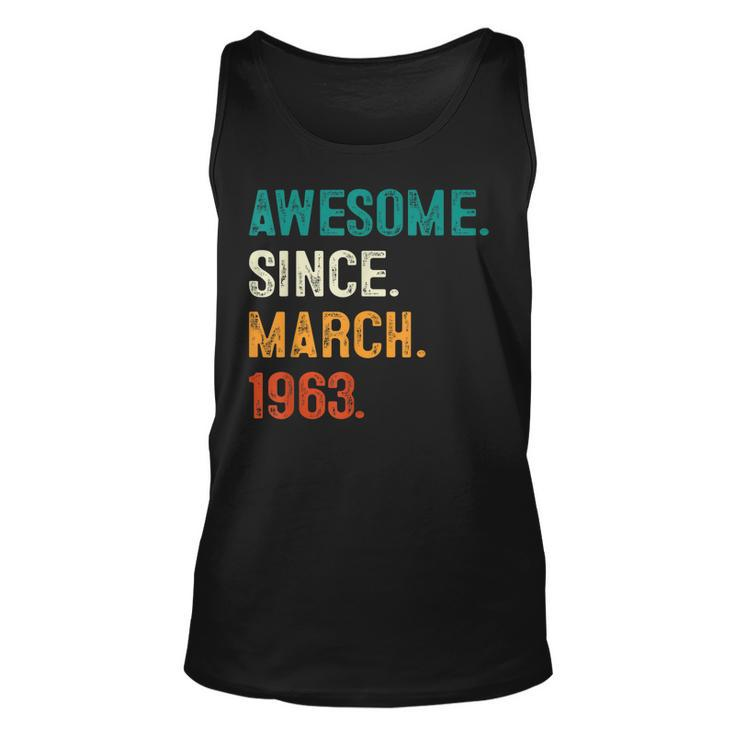 Awesome Since March 1963 60Th Birthday Gifts 60 Year Old Men  Unisex Tank Top