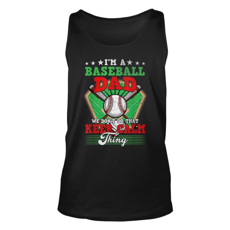 Baseball Dad Dont Do That Keep Calm Thing  Unisex Tank Top