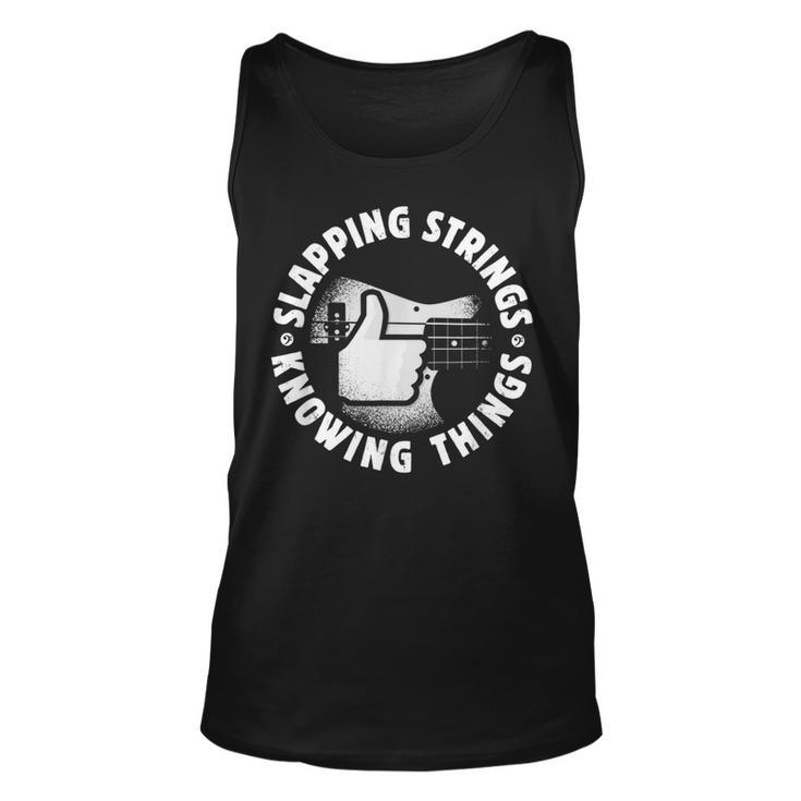 Bass Guitar Slapping Strings Knowing Things For Bassist  Unisex Tank Top