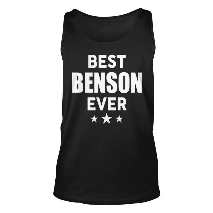 Benson Name Gift Best Benson Ever Unisex Tank Top