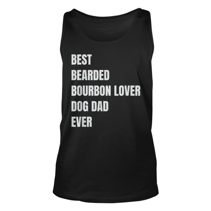 Best Bearded Bourbon Lover Dog Dad Ever Gift Gift For Mens Unisex Tank Top