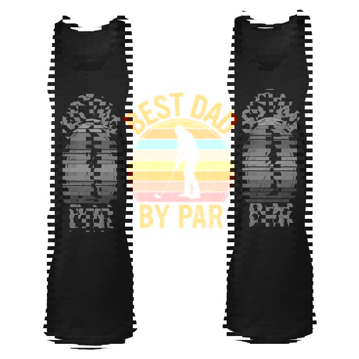 Best Dad By Par Daddy Fathers Day Gift Golf Lover Golfer Unisex Tank Top