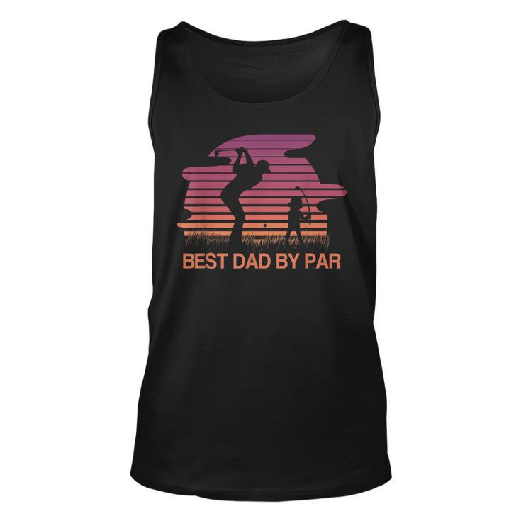 Best Dad Ever  Best Dad By Par Golf Lover Gift Unisex Tank Top